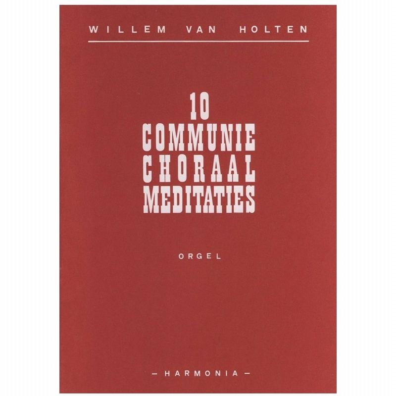10 Communie Choraal Meditaties - Willem van Holten
