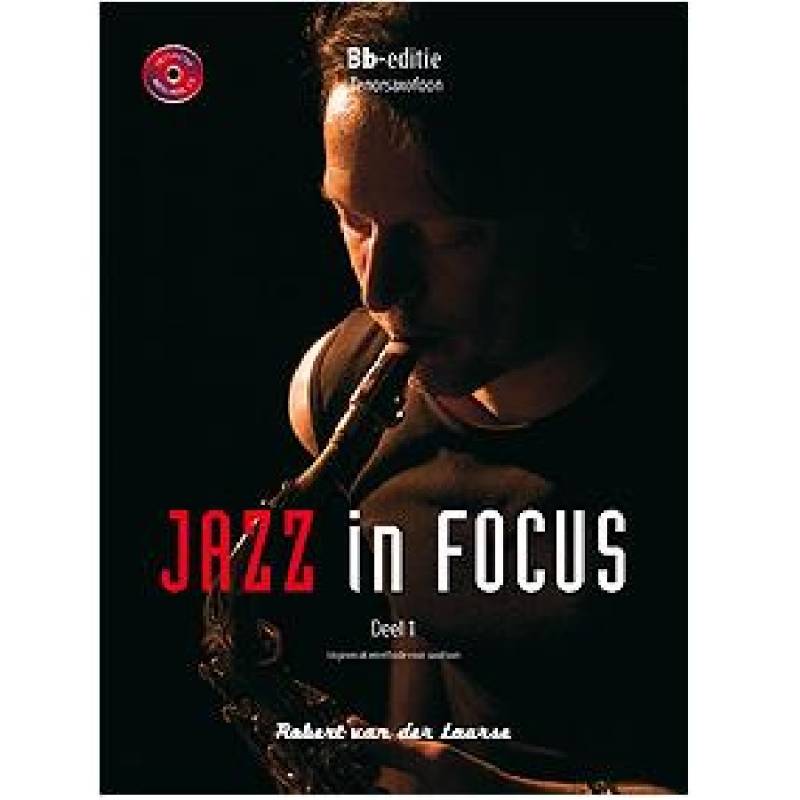 Jazz in Focus 1 - Bes-editie Tenorsaxofoon Robert van der Laarse
