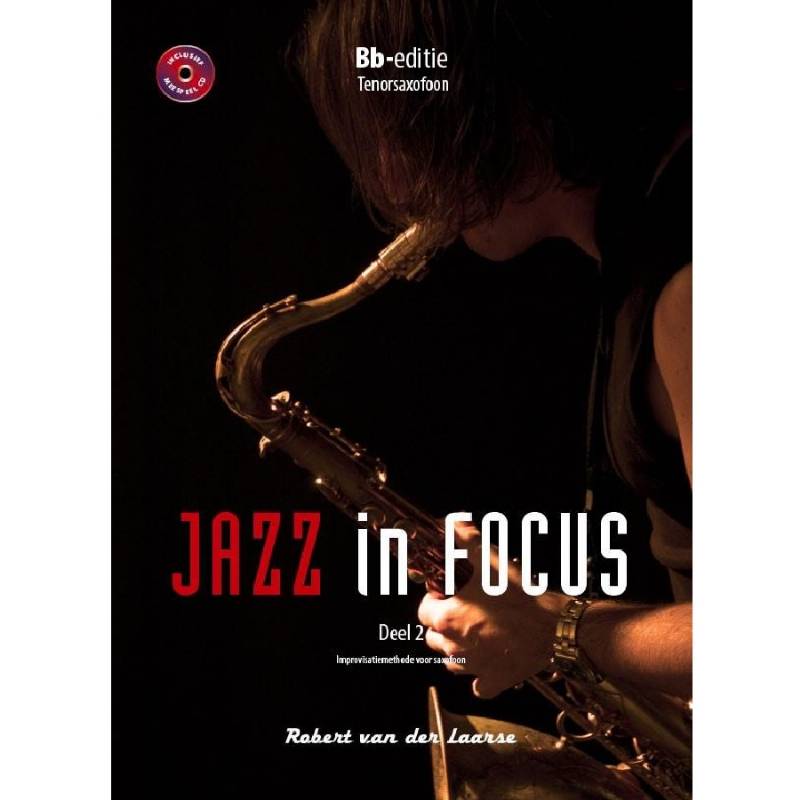 Jazz in Focus 2 - Bes-editie Tenorsaxofoon Robert van der Laarse