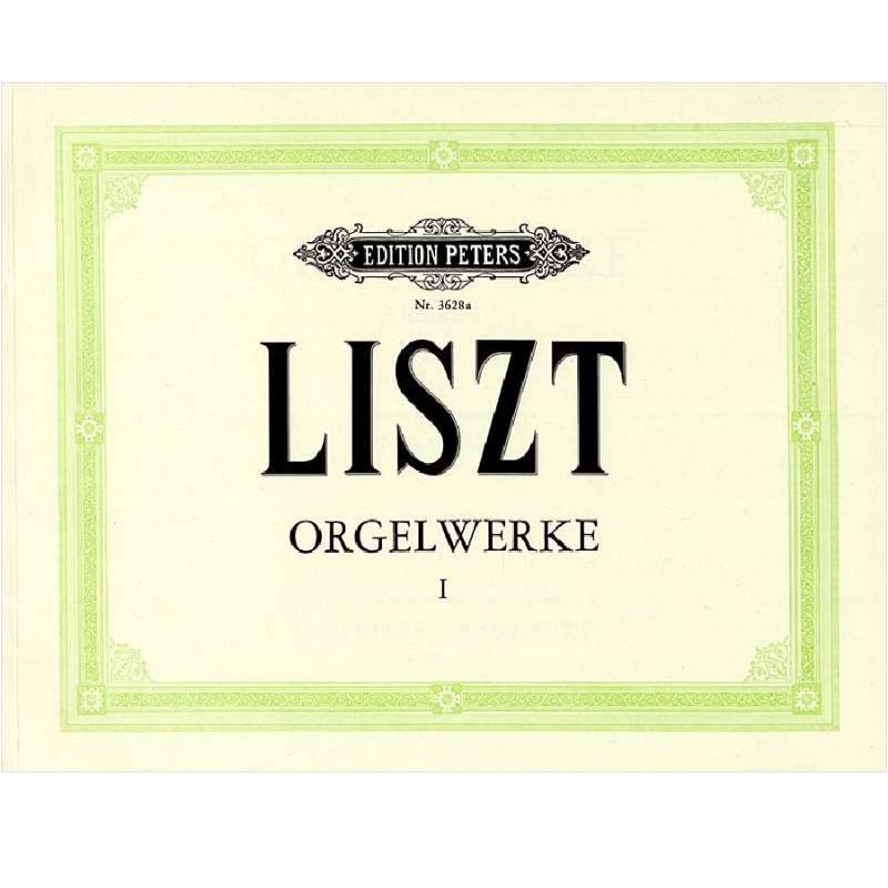 Franz Liszt - Orgelwerke 1 Edition Peters