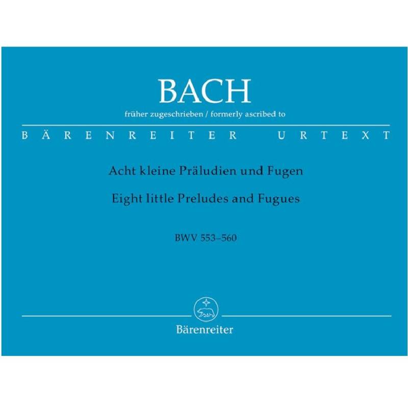 J. S. Bach - Acht kleine Präludien und Fugen Bärenreiter