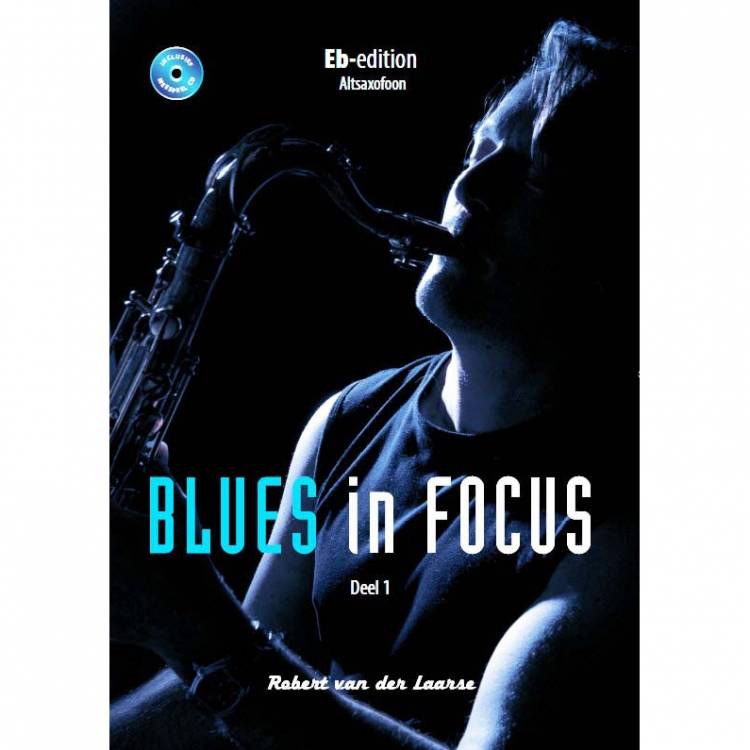 Blues in Focus 1 - Es-editie Altsaxofoon Robert van der Laarse