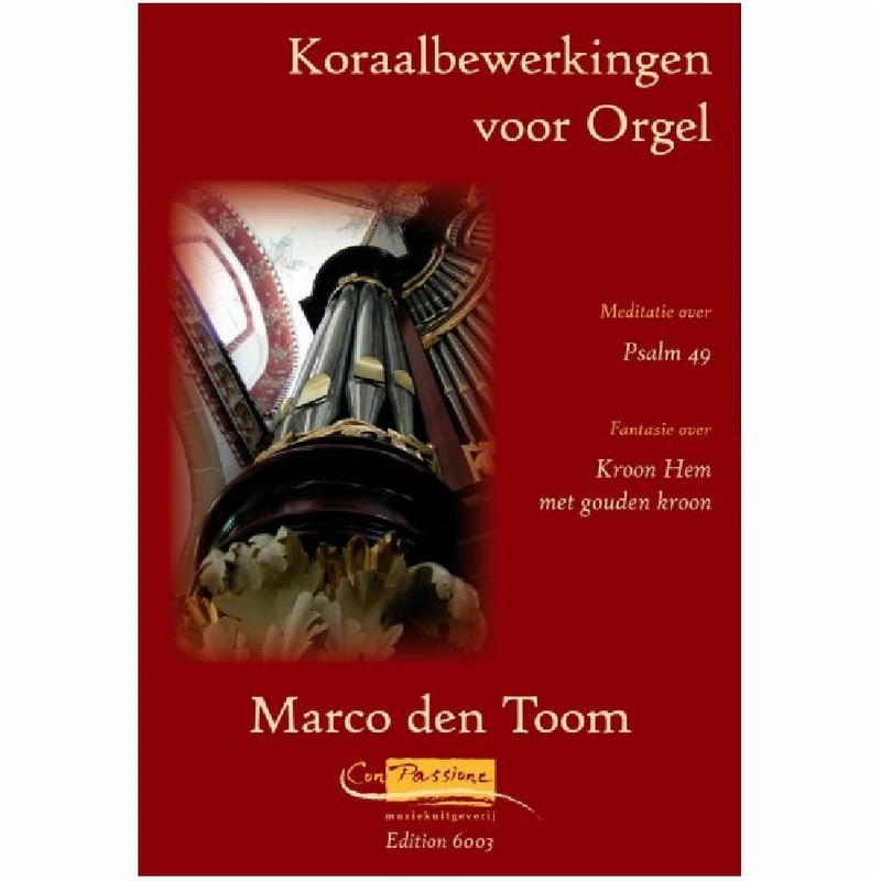 Marco den Toom - Koraalbewerkingen voor orgel CP6003