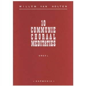 10 Communie Choraal Meditaties - Willem van Holten