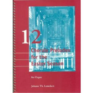12 Chorale Preludes for Easter Season - Johann Th. Lemckert