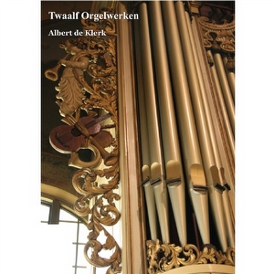 12 Orgelwerken - Albert de Klerk BE1094