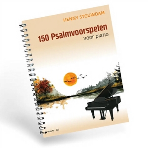 150 Psalmvoorspelen voor piano - Henny Stouwdam