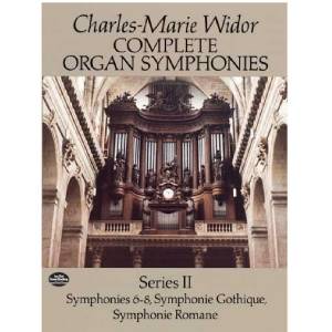 C. M. Widor - Complete Organ Symphonies Series II (6-10) Dover edition