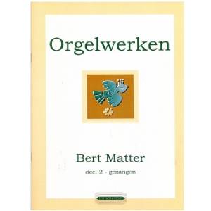Deel 2 Gezangen - Bert Matter
