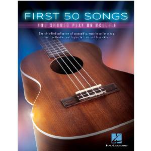 First 50 Songs - Ukulele