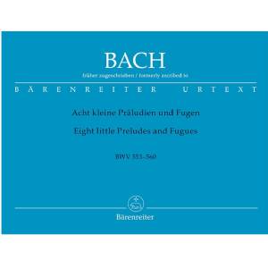 J. S. Bach - Eight Little Preludes and Fugues Bärenreiter