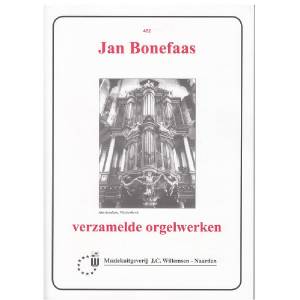 Jan Bonefaas - verzamelde orgelwerken