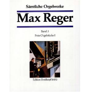 Max Reger Band 3 - Sämtliche Orgelwerke