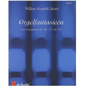Orgelfantasieën psalm 25, 84, 111, 116 - W. H. Zwart
