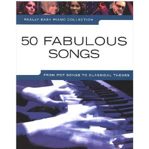 Really Easy Piano - 50 Fabulous Songs