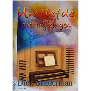 Uw liefde doet mij zingen - Dick Sanderman