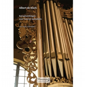 Albert de Klerk - Koraalbewerkingen over Noorse melodieën
