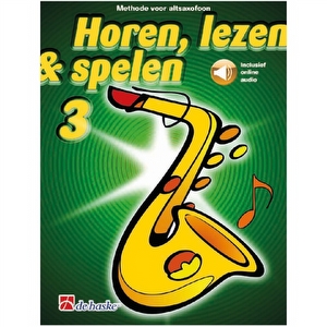 Altsaxofoon 3 - Horen, Lezen en Spelen
