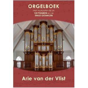 Arie van der Vlist - Organboek met voorspelen bij de 150 psalmen en enige gezangen