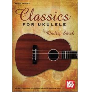 Classics For Ukulele - Andrej Sarek