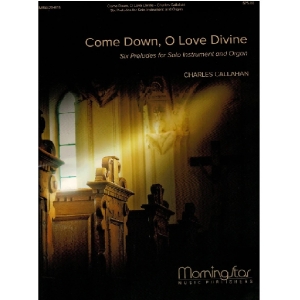 Come Down, O Love Divine - Charles Callahan, orgel plus