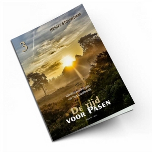 De tijd voor Pasen, deel 3 - Henny Stouwdam