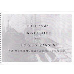 Feike Asma - Orgelboek van de Enige Gezangen