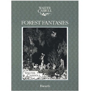 Forest Fantasies - Walter Carroll