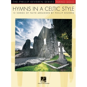 Hymns in a Celtic Style - Phillip Keveren