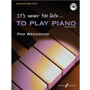 It's never too late to play Piano - Pam Wedgwood
