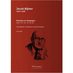 Jacob Bijster - Psalmen en gezangen opus 16, 22, 26 en 30
