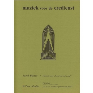 Jacob Bijster en Willem Mudde - Muziek voor de eredienst