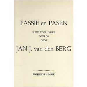 Jan. J. van den Berg Passion und Ostern - Suite für Orgel BE914