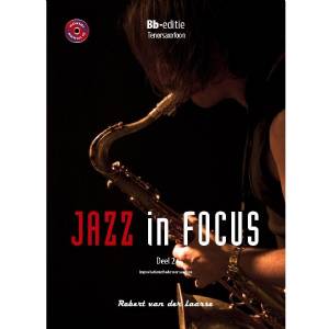 Jazz in Focus 2 - Bes-editie Tenorsaxofoon Robert van der Laarse