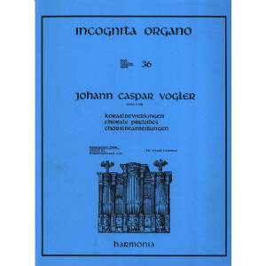 Johann Caspar Vogler - 36 Incognita Organo HU3786