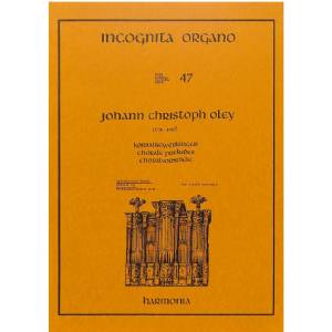 Johann Christoph Oley - 47 Incognita Organo HU4107