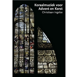 Koraalmuziek voor Advent en Kerst - Christiaan Ingelse BE1155