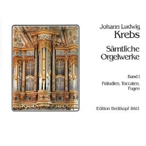 Johann Ludwig Krebs - Sämtliche Orgelwerke Band 1: Präludien, Toccaten, Fugen