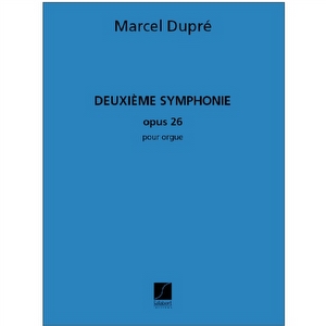 Marcel Dupré - Deuxieme Symphonie opus 26
