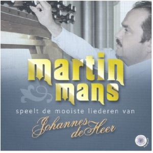 Martin Mans Speelt De Mooiste Liederen Van Joh.deHeer CD
