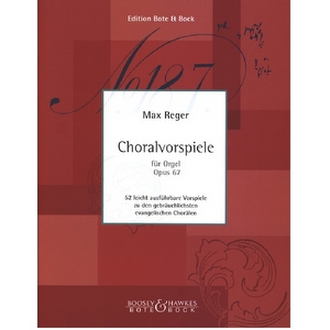 Max Reger - Choralvorspiele für Orgel Opus 67 B&H