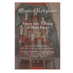 Musica Religiosa deel 1 - Frans van Tilburg en Bert Kruis