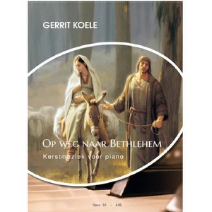 Op weg naar Bethlehem - Gerrit Koele