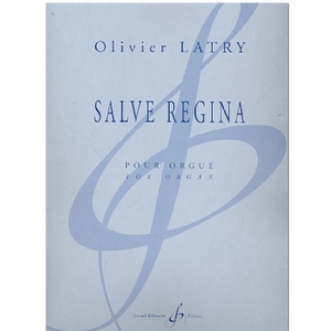 Salve Regina - Olivier Latry