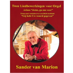 Sander van Marion - Twee liedbewerkingen voor orgel 052302