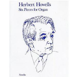 Six Pieces for Organ - Herbert Howells