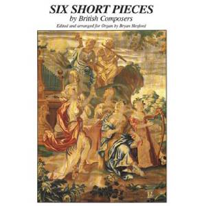 Six Short Pieces by British Composers - Organ