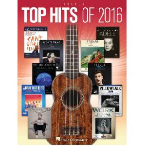 Top Hits of 2016 for Ukulele - Hal Leonard