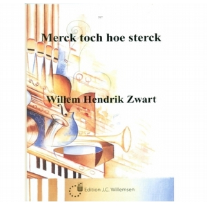 W. H. Zwart Merck toch hoe sterck