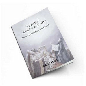 Wij knielen voor Uw zetel neer - Gerrit Koele